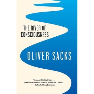 The River of Consciousness -- Oliver Sacks
